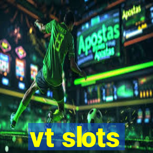 vt slots